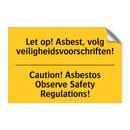 Let op! Asbest, volg veiligheidsvoorschriften! - Caution! Asbestos Observe Safety Regulations!