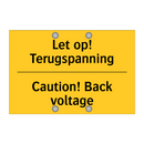 Let op! Terugspanning - Caution! Back voltage & Let op! Terugspanning - Caution! Back voltage