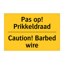 Pas op! Prikkeldraad - Caution! Barbed wire & Pas op! Prikkeldraad - Caution! Barbed wire