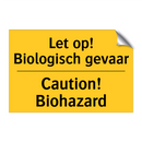 Let op! Biologisch gevaar - Caution! Biohazard & Let op! Biologisch gevaar - Caution! Biohazard