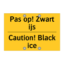 Pas op! Zwart ijs - Caution! Black ice & Pas op! Zwart ijs - Caution! Black ice