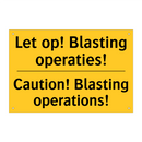 Let op! Blasting operaties! - Caution! Blasting operations!