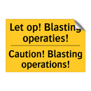 Let op! Blasting operaties! - Caution! Blasting operations!