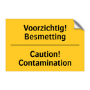 Voorzichtig! Besmetting - Caution! Contamination & Voorzichtig! Besmetting - Caution! Contamination