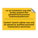 Let op! Schakelkast mag alleen /.../ - Caution! Control cabinet may only /.../