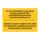 Let op! Schakelkast mag alleen /.../ - Caution! Control cabinet may only /.../