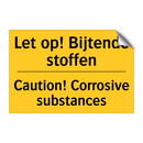 Let op! Bijtende stoffen - Caution! Corrosive substances
