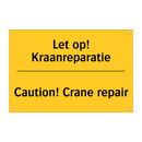 Let op! Kraanreparatie - Caution! Crane repair & Let op! Kraanreparatie - Caution! Crane repair