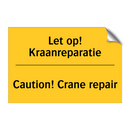 Let op! Kraanreparatie - Caution! Crane repair & Let op! Kraanreparatie - Caution! Crane repair