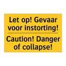 Let op! Gevaar voor instorting! - Caution! Danger of collapse!