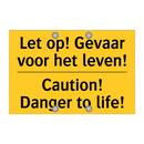 Let op! Gevaar voor het leven! - Caution! Danger to life!