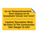 Let op! Sloopwerkzaamheden Geen /.../ - Caution! Demolition Work No Entry /.../