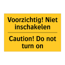 Voorzichtig! Niet inschakelen - Caution! Do not turn on