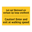 Let op! Betreed en verlaat op loop snelheid - Caution! Enter and exit at walking speed