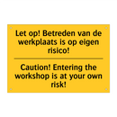 Let op! Betreden van de werkplaats /.../ - Caution! Entering the workshop /.../