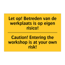 Let op! Betreden van de werkplaats /.../ - Caution! Entering the workshop /.../