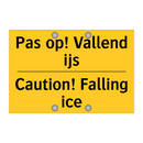 Pas op! Vallend ijs - Caution! Falling ice & Pas op! Vallend ijs - Caution! Falling ice