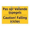 Pas op! Vallende ijspegels - Caution! Falling icicles