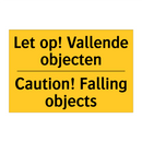 Let op! Vallende objecten - Caution! Falling objects