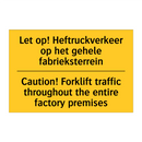 Let op! Heftruckverkeer op het /.../ - Caution! Forklift traffic throughout /.../
