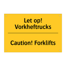 Let op! Vorkheftrucks - Caution! Forklifts & Let op! Vorkheftrucks - Caution! Forklifts