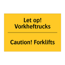 Let op! Vorkheftrucks - Caution! Forklifts & Let op! Vorkheftrucks - Caution! Forklifts