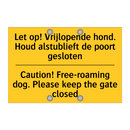 Let op! Vrijlopende hond. Houd /.../ - Caution! Free-roaming dog. Please /.../