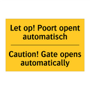 Let op! Poort opent automatisch - Caution! Gate opens automatically