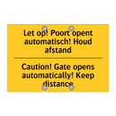 Let op! Poort opent automatisch! Houd afstand - Caution! Gate opens automatically! Keep distance