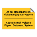 Let op! Hoogspannings duivenverjagingssysteem - Caution! High Voltage Pigeon Deterrent System