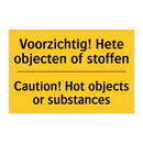 Voorzichtig! Hete objecten of stoffen - Caution! Hot objects or substances