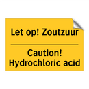 Let op! Zoutzuur - Caution! Hydrochloric acid & Let op! Zoutzuur - Caution! Hydrochloric acid