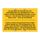 Let op! Start het blussen met /.../ - Caution! Initiate Extinguishing /.../