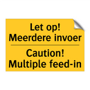 Let op! Meerdere invoer - Caution! Multiple feed-in