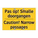 Pas op! Smalle doorgangen - Caution! Narrow passages