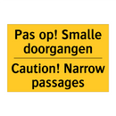 Pas op! Smalle doorgangen - Caution! Narrow passages