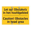 Let op! Obstakels in het hoofdgebied - Caution! Obstacles in head area