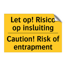 Let op! Risico op insluiting - Caution! Risk of entrapment