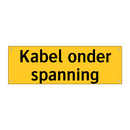Kabel onder spanning & Kabel onder spanning & Kabel onder spanning & Kabel onder spanning
