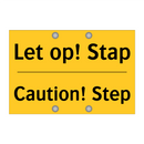 Let op! Stap - Caution! Step & Let op! Stap - Caution! Step & Let op! Stap - Caution! Step