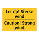 Let op! Sterke wind - Caution! Strong wind & Let op! Sterke wind - Caution! Strong wind