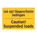 Let op! Opgeschorte ladingen - Caution! Suspended loads