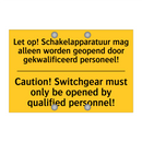 Let op! Schakelapparatuur mag /.../ - Caution! Switchgear must only /.../