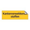 Kankerverwekkende stoffen & Kankerverwekkende stoffen & Kankerverwekkende stoffen