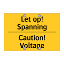 Let op! Spanning - Caution! Voltage & Let op! Spanning - Caution! Voltage