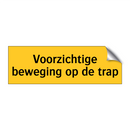 Voorzichtige beweging op de trap & Voorzichtige beweging op de trap