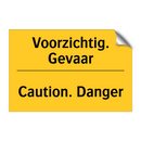Voorzichtig. Gevaar - Caution. Danger & Voorzichtig. Gevaar - Caution. Danger