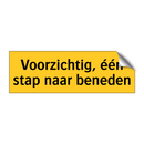 Voorzichtig, één stap naar beneden & Voorzichtig, één stap naar beneden