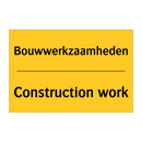 Bouwwerkzaamheden - Construction work & Bouwwerkzaamheden - Construction work