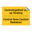Controlegebied Let op Straling - Control Area Caution Radiation